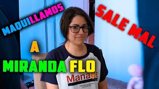 Maquillamos a Miranda Flo, acaba mal | JASHTAG TEAM