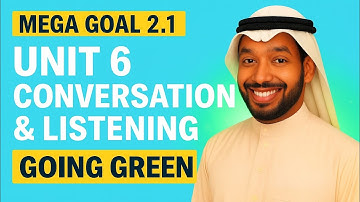Mega Goal 2.1 – Unit 6 Conversation & Listening | Going Green 🌿 | Real Talk Expressions 🇸🇦🎧