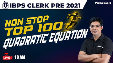 IBPS Clerk 2021 | Non Stop Top 100 Quadratic Equation for IBPS Clerk 2021 | Vivek Sir
