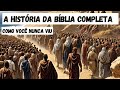 A histria da bblia completa como voc nunca viu