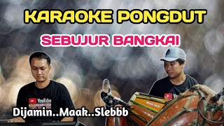 SEBUJUR BANGKAI - KARAOKE PONGDUT