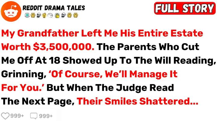 My Grandfather Left Me His Entire Estate Worth $3,500,000... - Best Reddit Stories