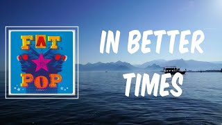 In Better Times (Lyrics) - Paul Weller