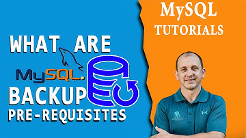What are MySQL Backup Prerequisites? [EXPLAINED]