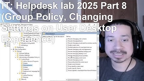 IT: Helpdesk lab 2025 Part 8 (Group Policy, Changing Settings on User Desktop Experience)