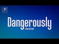 Charlie Puth - Dangerously (Lyrics)