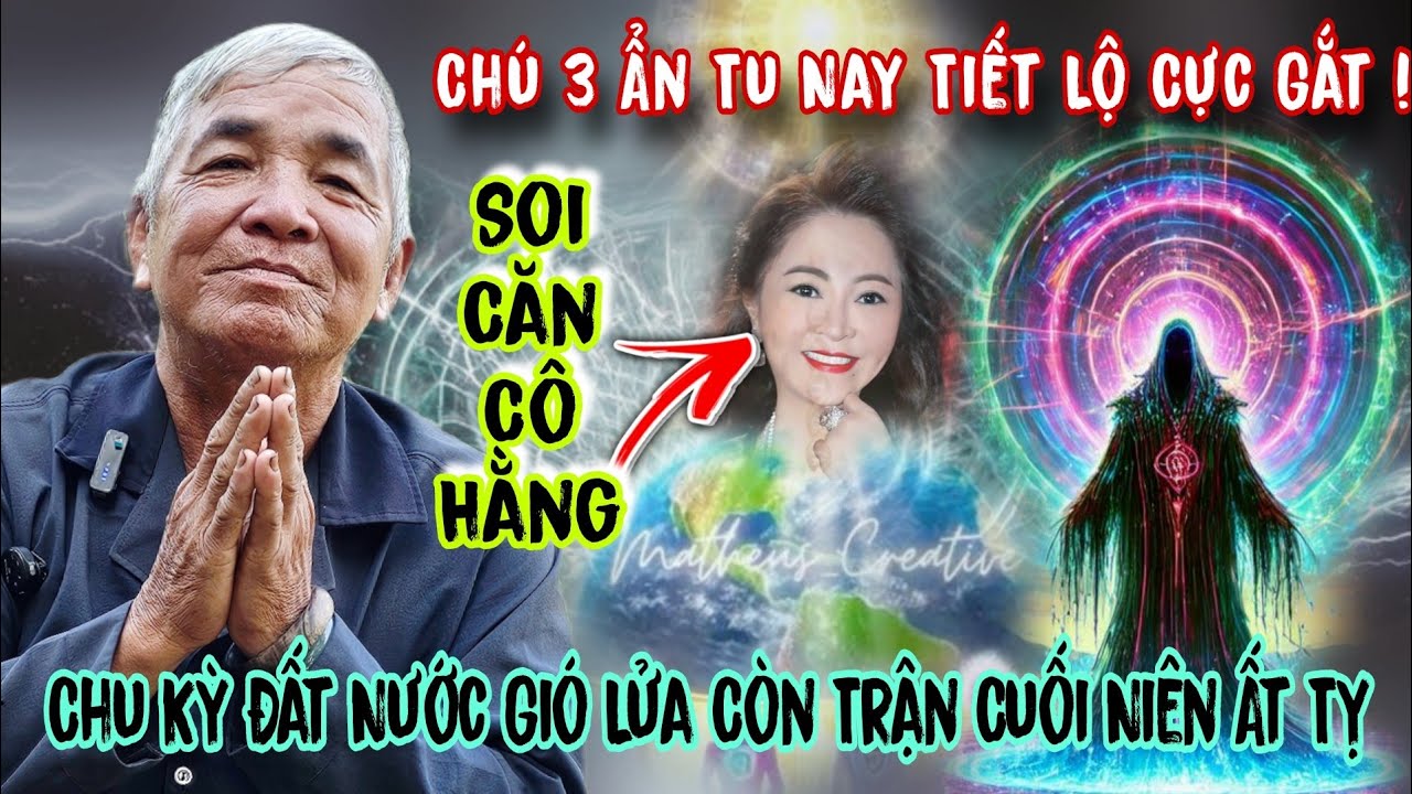 Chú 3 Ẩn Tu Nay Tiết Lộ Cô Nguyễn Phương Hẳng Nge Ớn Lạnh | Lâm An Giang 