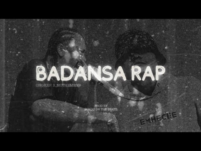 Badansa Rap - Ongker X Mothemess (Video Lyric) class=