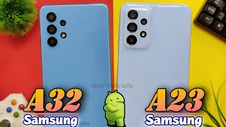 Samsung A32 و Samsung A23 ديربي سامسونج 🔥🔥بين هاتفي -