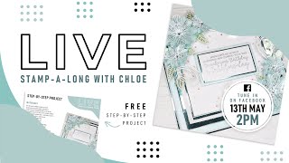 Stamp-a-Long Live 6 with Chloe Endean from Chloes Creative Cards