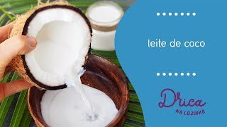 Você sabe quebrar o coco? | Leite de coco caseiro | Drica na Cozinha