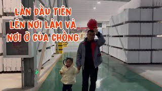 [152]Lần Đầu Đi Lên Nơi Làm Và Nơi Ở Của Chồng.