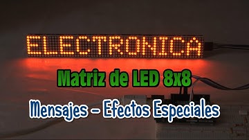 Matriz de LED 8x8 - Mensajes y Efectos Especiales - Arduino