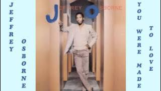 Jeffrey Osborne - You Were Made To Love 1982