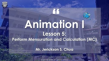Animation I - Lesson 5 Part I (Perform Mensuration and Calculation - MC)
