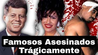 Famosos Asesinados Trágicamente #tragedia