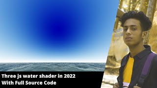 Three js water shader in 2022 with full source code | jishaansinghal