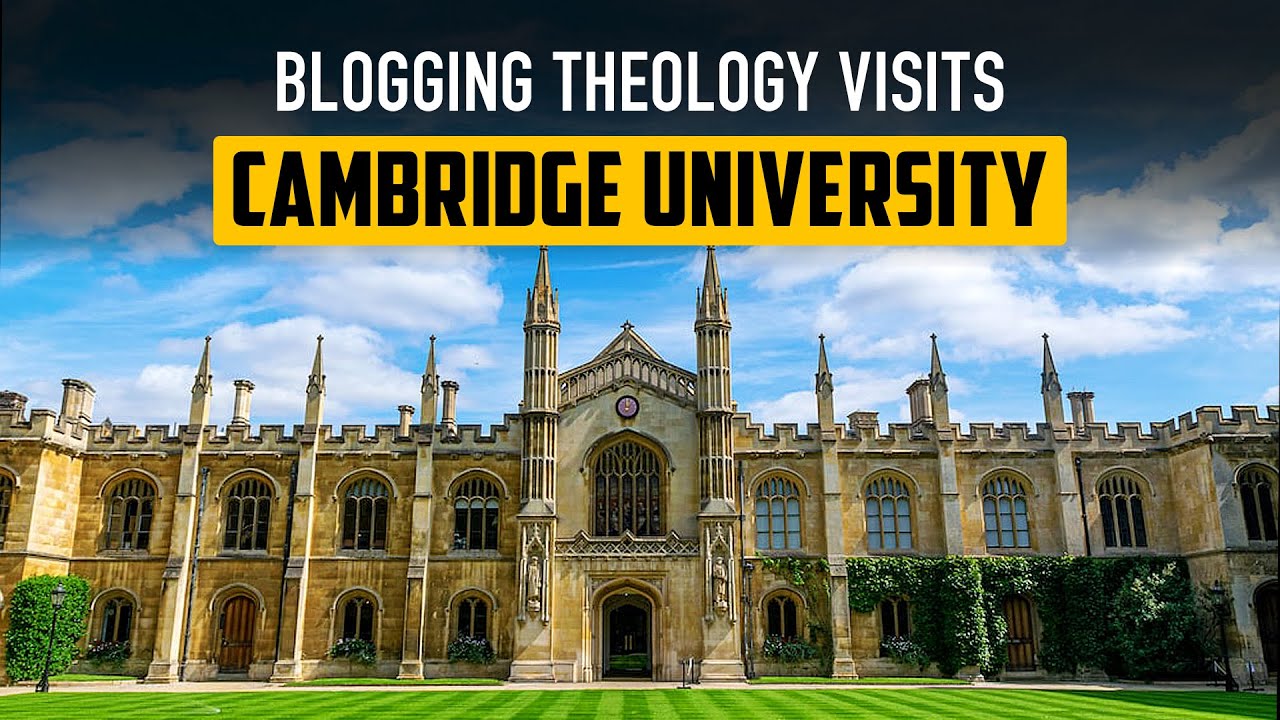 Blogging Theology Visits Cambridge University YouTube Blogging Theology Visits Cambridge University Youtube