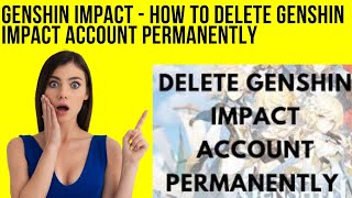Genshin Impact | How to Delete Genshin Impact Account Permanently | Tutorial