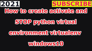 PYTHON | How To Create Activate And STOP Python Virtual Environment Virtualenv  Windows 10  | 2021