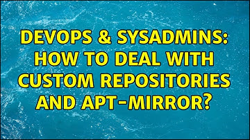 DevOps & SysAdmins: How to deal with custom repositories and apt-mirror?