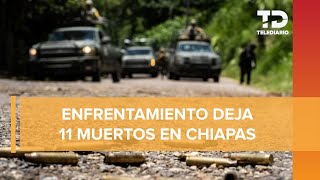 Enfrentamiento entre presuntos integrantes del crimen organizado deja 11 muertos en Chiapas