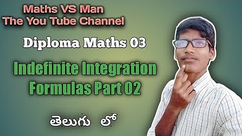 Diploma Maths 03 || Indefinite Integration Formulas Part 02 In Telugu || Maths VS Man