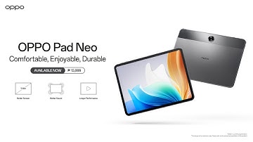 OPPO Pad Neo | Comfortable, Enjoyable, Durable