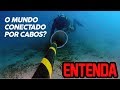 OS CABOS SUBMARINOS: O MUNDO TODO CONECTADO POR CABOS FIBRA ÓPTICA