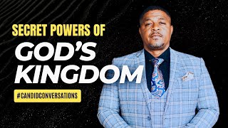 The Secret Power of God's Kingdom?!?!?! #CandidConversations