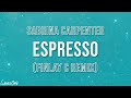 Sabrina carpenter  espresso finlay c remix lyrics