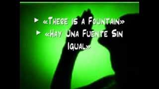 There is a Fountain / Hay Una Fuente Sin Igual