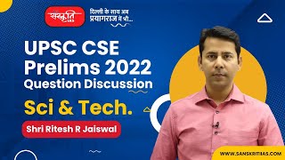 UPSC Prelims 2022 - Science & Technology Paper Discussion (GS Paper - 1) - By Shri Ritesh R Jaiswal