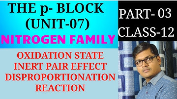 PART 3 OXIDATION NUMBER INERT PAIR EFFECT  NITROGEN FAMILY P BLOCK #CBSE/NEET/IIT