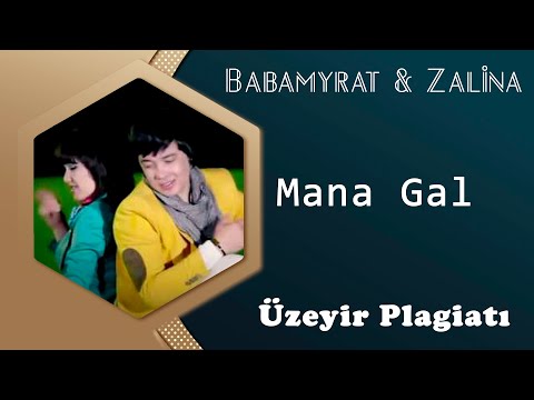 Babamyrat Ereşov & Zalina — Mana gal ( UZEYIR PLAGIATI )