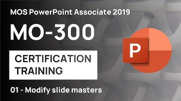 #1 PowerPoint Slide Master | MO-300 MOS PowerPoint Associate 2019