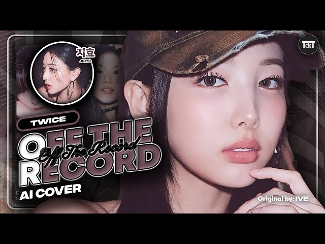 [AI Cover] TWICE - Off The Record (by IVE) ~ How Would Sing class=