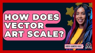 How Does Vector Art Scale? - Video Gamers Vault