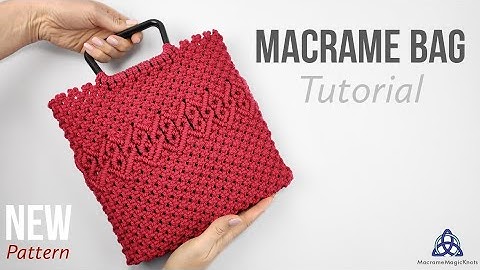 Macrame Bag Tutorial | NEW Pattern 2021 | DIY Bag