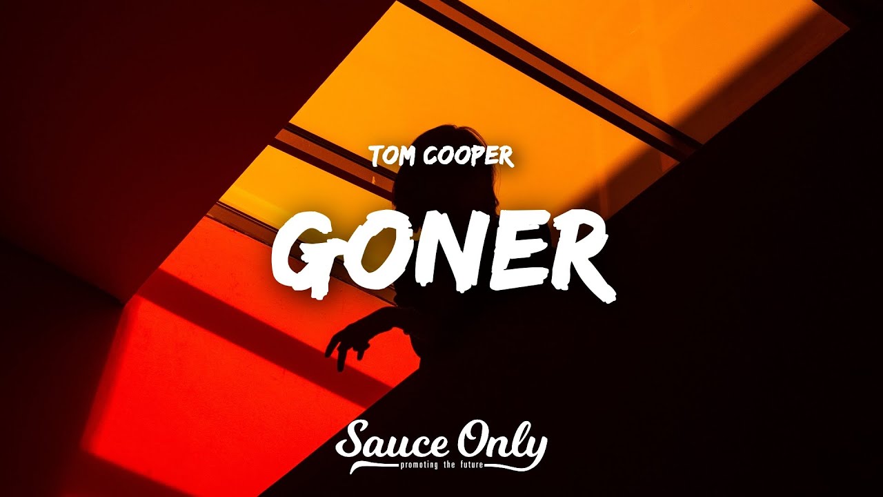Watch Tom Cooper - GONER (Lyrics) on YouTube