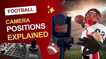 Football Camera Positions Explained: Production Crews & Video Replay Systems