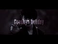 Goodbye holiday / トレーラーMOVIE
