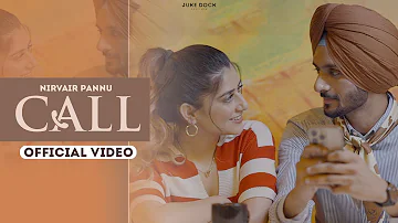 Call - Nirvair Pannu | Official Video | Jassi X | Juke Dock