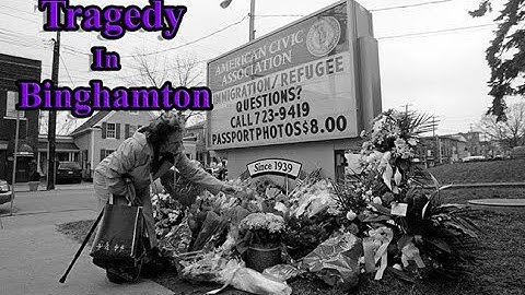 Tragedy in Binghamton