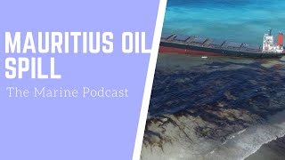 MAURITIUS OIL SPILL | THE MARINE PODCAST