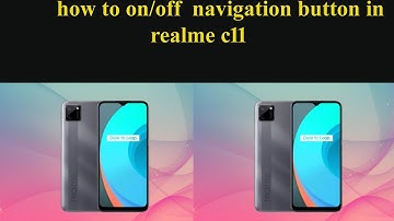 how to on /off navigation button in realme c11 phone