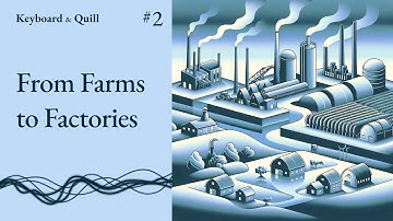 From Farms to Factories | Ep. 2 | Keyboard and Quill Podcast