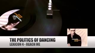 Lexicon 4 - Reach Me (The Politics Of Dancing)