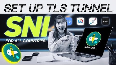 How to Set Up TLS Tunnel and Generate SNI for All VPNs and Countries!