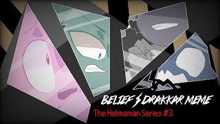 Belief / Drakkar Meme (flash w) || The Helmsman Series #3